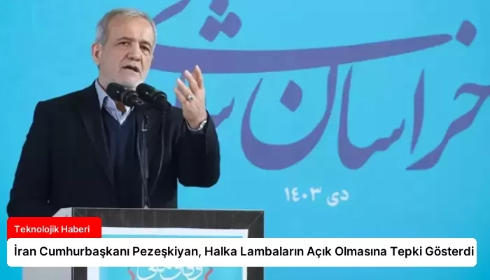 İran Cumhurbaşkanı Pezeşkiyan, Halka Lambaların Açık Olmasına Tepki Gösterdi