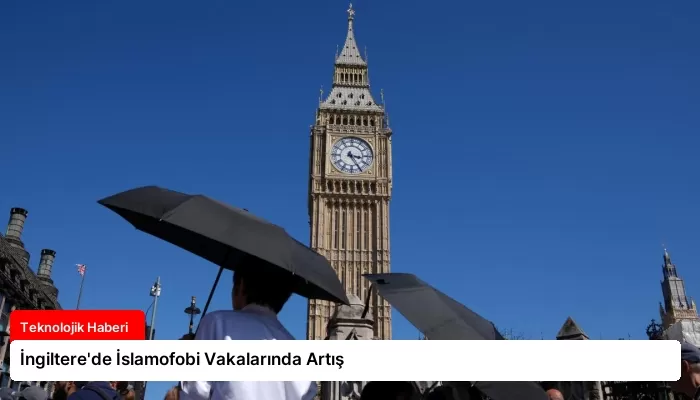 İngiltere’de İslamofobi Vakalarında Artış