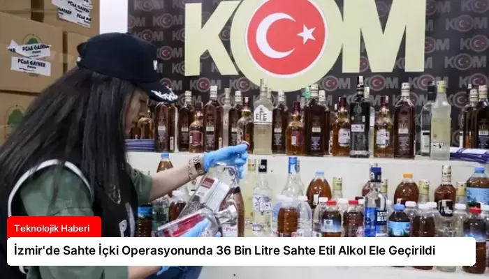 İzmir’de Sahte İçki Operasyonunda 36 Bin Litre Sahte Etil Alkol Ele Geçirildi