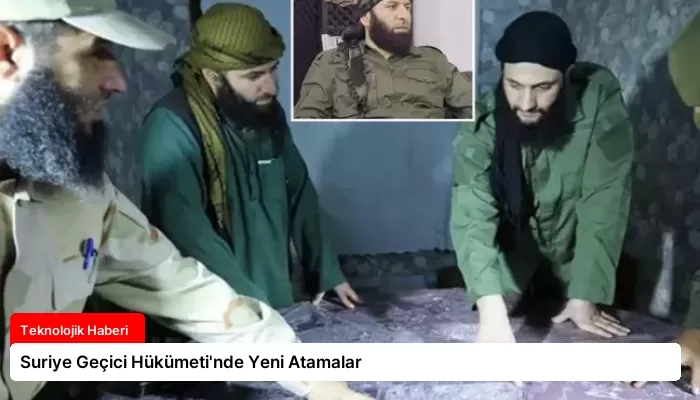 Suriye Geçici Hükümeti’nde Yeni Atamalar