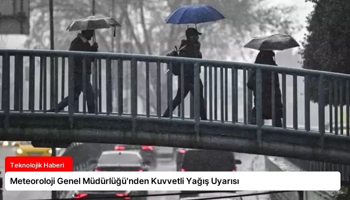 Meteoroloji Genel Müdürlüğü’nden Kuvvetli Yağış Uyarısı
