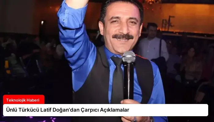 Ünlü Türkücü Latif Doğan’dan Çarpıcı Açıklamalar