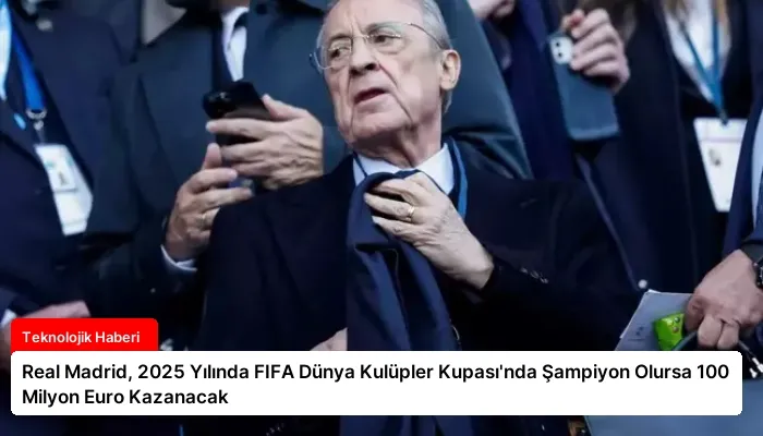 Real Madrid, 2025 Yılında FIFA Dünya Kulüpler Kupası’nda Şampiyon Olursa 100 Milyon Euro Kazanacak