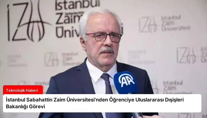 İstanbul Sabahattin Zaim Üniversitesi’nden Öğrenciye Uluslararası Dışişleri Bakanlığı Görevi