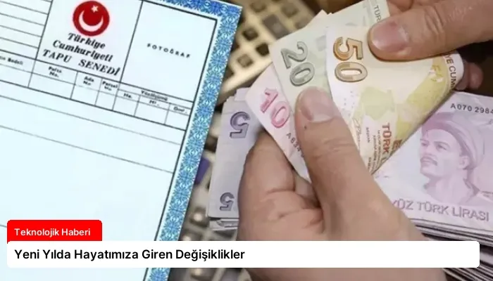 Yeni Yılda Hayatımıza Giren Değişiklikler