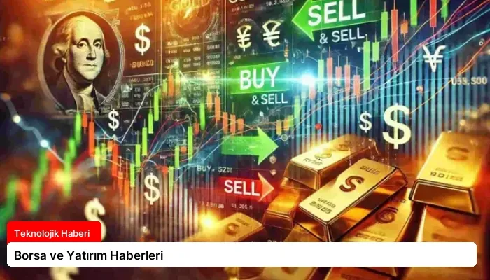 Borsa ve Yatırım Haberleri