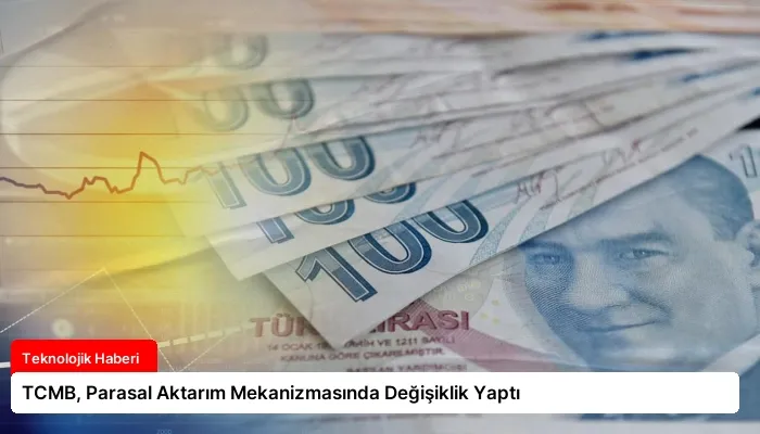 TCMB, Parasal Aktarım Mekanizmasında Değişiklik Yaptı