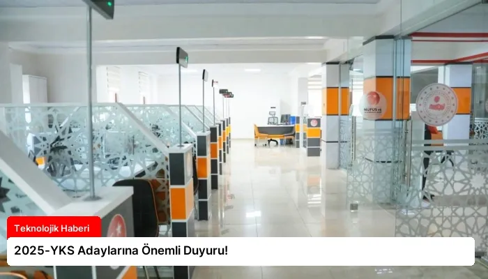 2025-YKS Adaylarına Önemli Duyuru!