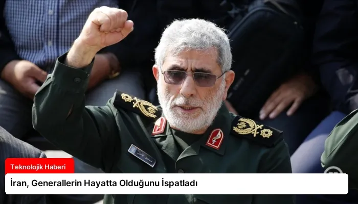 İran, Generallerin Hayatta Olduğunu İspatladı