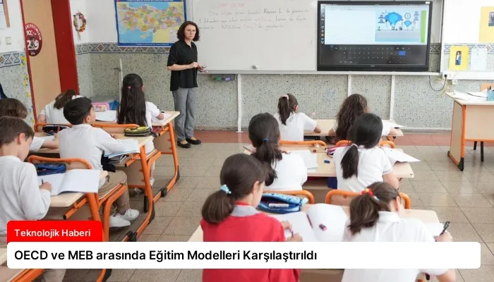 OECD ve MEB arasında Eğitim Modelleri Karşılaştırıldı