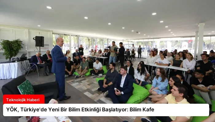 YÖK, Türkiye’de Yeni Bir Bilim Etkinliği Başlatıyor: Bilim Kafe
