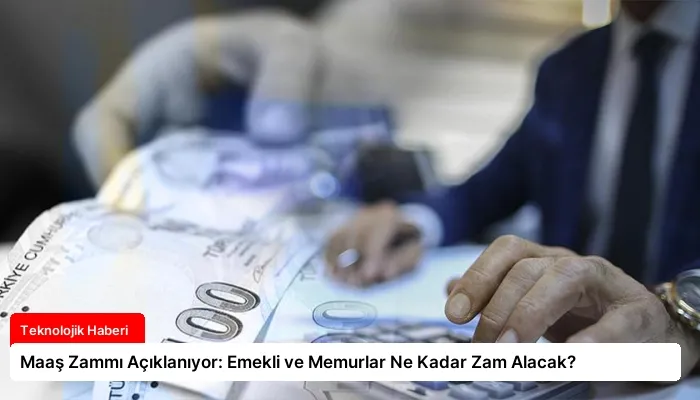 Maaş Zammı Açıklanıyor: Emekli ve Memurlar Ne Kadar Zam Alacak?
