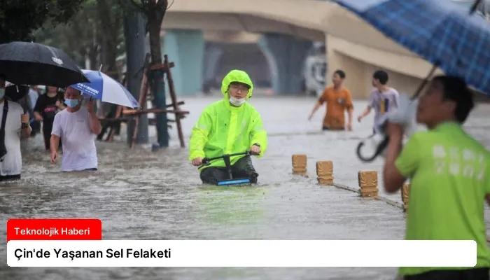 Çin’de Yaşanan Sel Felaketi