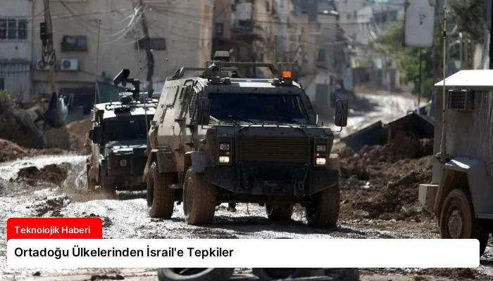 Ortadoğu Ülkelerinden İsrail’e Tepkiler