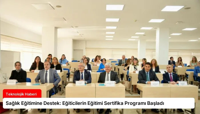 Sağlık Eğitimine Destek: Eğiticilerin Eğitimi Sertifika Programı Başladı