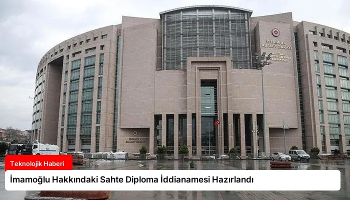 İmamoğlu Hakkındaki Sahte Diploma İddianamesi Hazırlandı