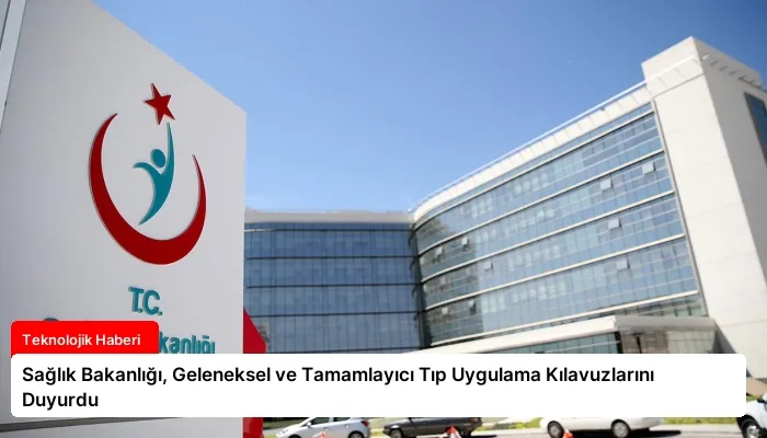 Sağlık Bakanlığı, Geleneksel ve Tamamlayıcı Tıp Uygulama Kılavuzlarını Duyurdu