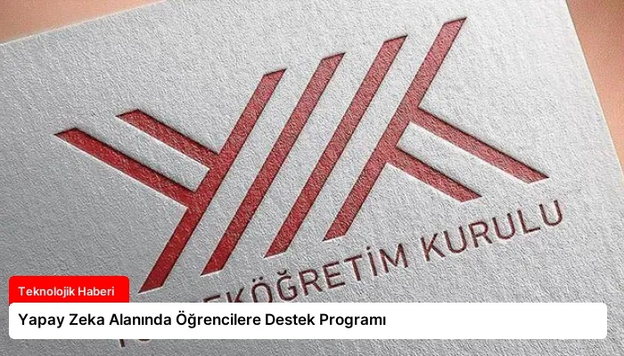 Yapay Zeka Alanında Öğrencilere Destek Programı