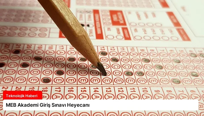 MEB Akademi Giriş Sınavı Heyecanı