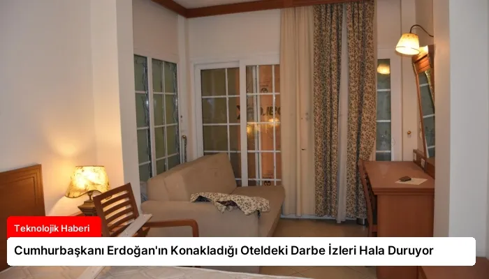 Cumhurbaşkanı Erdoğan’ın Konakladığı Oteldeki Darbe İzleri Hala Duruyor
