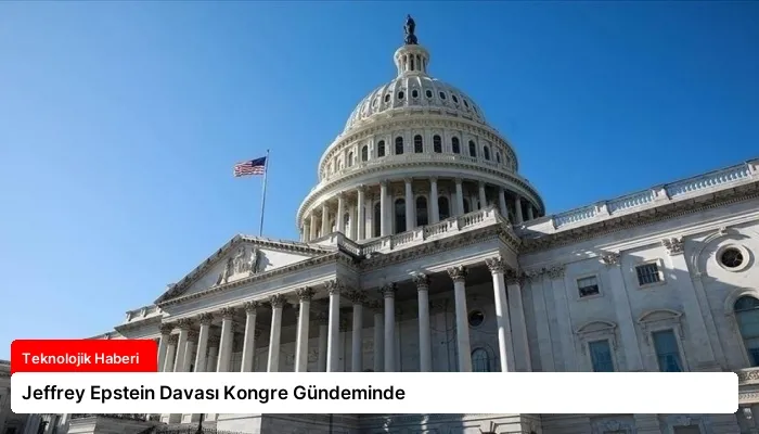 Jeffrey Epstein Davası Kongre Gündeminde