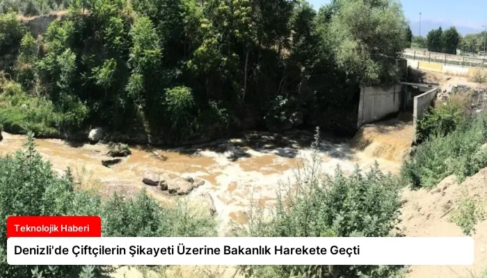 Denizli’de Çiftçilerin Şikayeti Üzerine Bakanlık Harekete Geçti