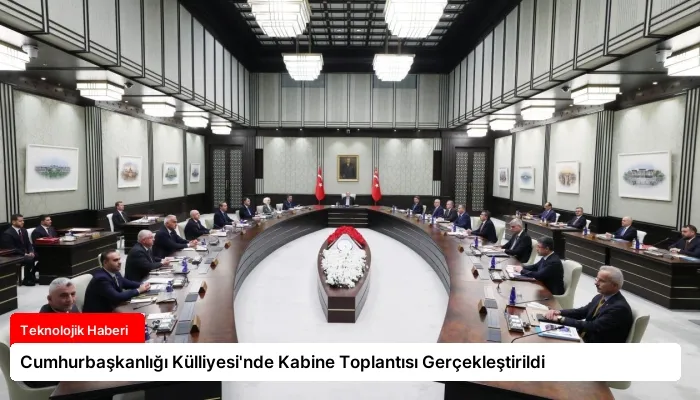 Cumhurbaşkanlığı Külliyesi’nde Kabine Toplantısı Gerçekleştirildi