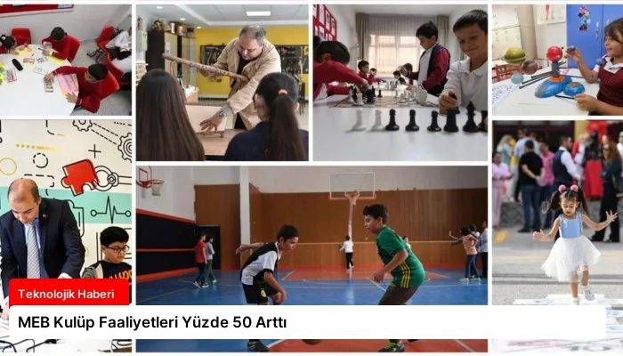 MEB Kulüp Faaliyetleri Yüzde 50 Arttı