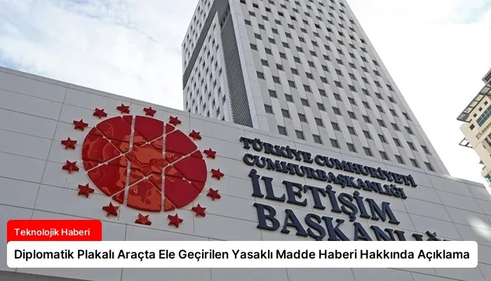 Diplomatik Plakalı Araçta Ele Geçirilen Yasaklı Madde Haberi Hakkında Açıklama