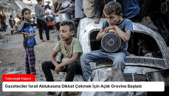 Gazeteciler İsrail Ablukasına Dikkat Çekmek İçin Açlık Grevine Başladı