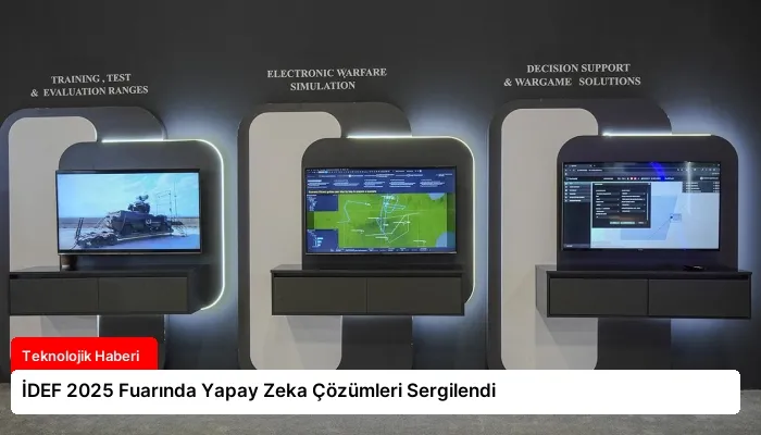 İDEF 2025 Fuarında Yapay Zeka Çözümleri Sergilendi