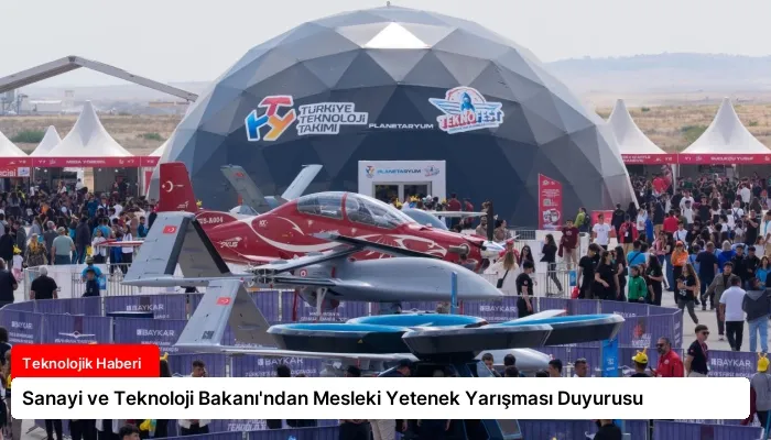 Sanayi ve Teknoloji Bakanı’ndan Mesleki Yetenek Yarışması Duyurusu