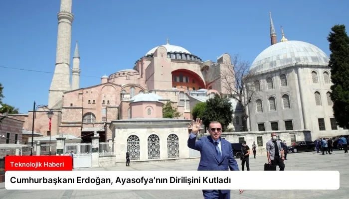 Cumhurbaşkanı Erdoğan, Ayasofya’nın Dirilişini Kutladı