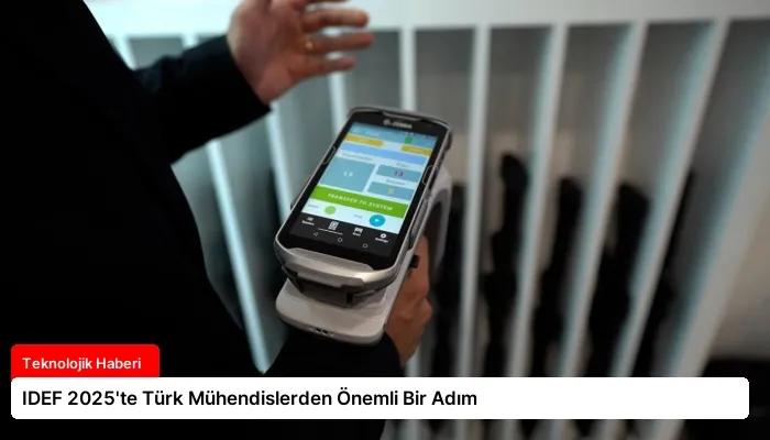 IDEF 2025’te Türk Mühendislerden Önemli Bir Adım