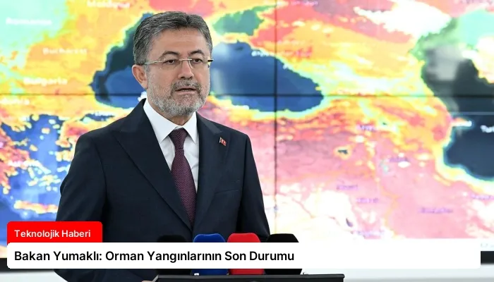 Bakan Yumaklı: Orman Yangınlarının Son Durumu