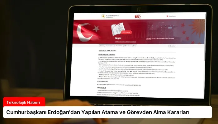 Cumhurbaşkanı Erdoğan’dan Yapılan Atama ve Görevden Alma Kararları