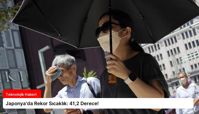 Japonya’da Rekor Sıcaklık: 41,2 Derece!