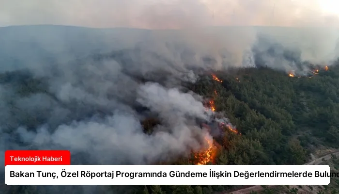 Bakan Tunç, Özel Röportaj Programında Gündeme İlişkin Değerlendirmelerde Bulundu