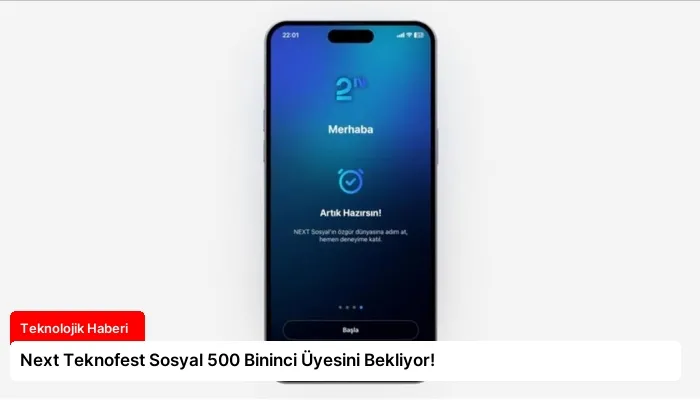 Next Teknofest Sosyal 500 Bininci Üyesini Bekliyor!
