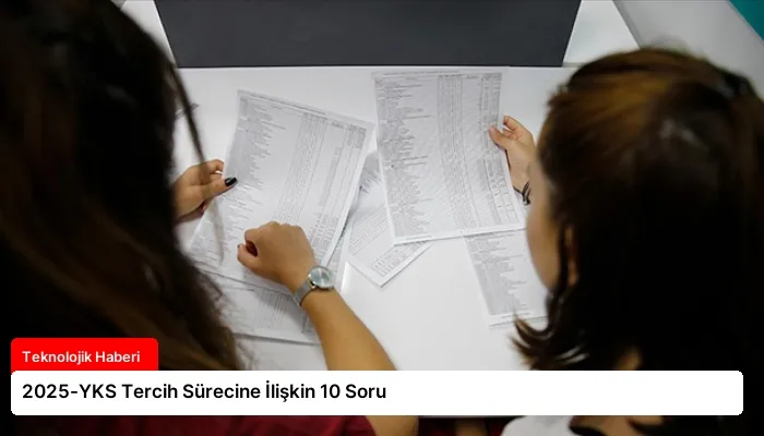 2025-YKS Tercih Sürecine İlişkin 10 Soru