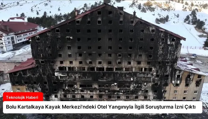 Bolu Kartalkaya Kayak Merkezi’ndeki Otel Yangınıyla İlgili Soruşturma İzni Çıktı