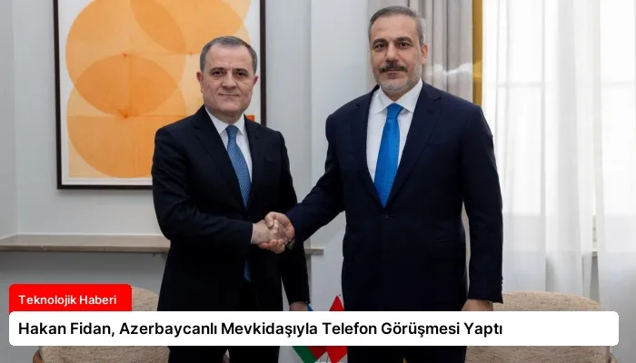 Hakan Fidan, Azerbaycanlı Mevkidaşıyla Telefon Görüşmesi Yaptı