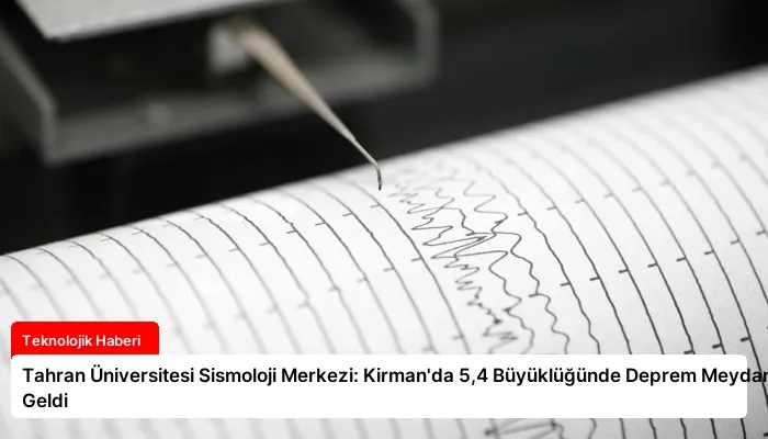 Tahran Üniversitesi Sismoloji Merkezi: Kirman’da 5,4 Büyüklüğünde Deprem Meydana Geldi