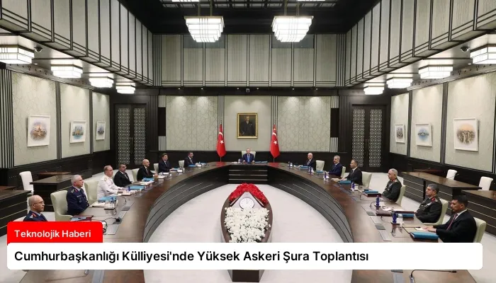 Cumhurbaşkanlığı Külliyesi’nde Yüksek Askeri Şura Toplantısı