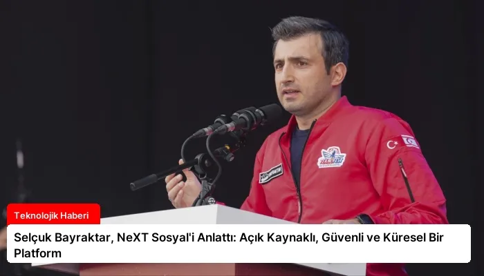 Selçuk Bayraktar, NeXT Sosyal’i Anlattı: Açık Kaynaklı, Güvenli ve Küresel Bir Platform