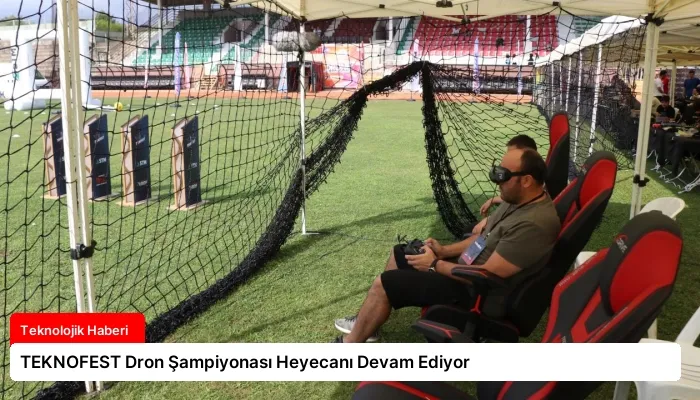 TEKNOFEST Dron Şampiyonası Heyecanı Devam Ediyor