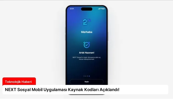 NEXT Sosyal Mobil Uygulaması Kaynak Kodları Açıklandı!
