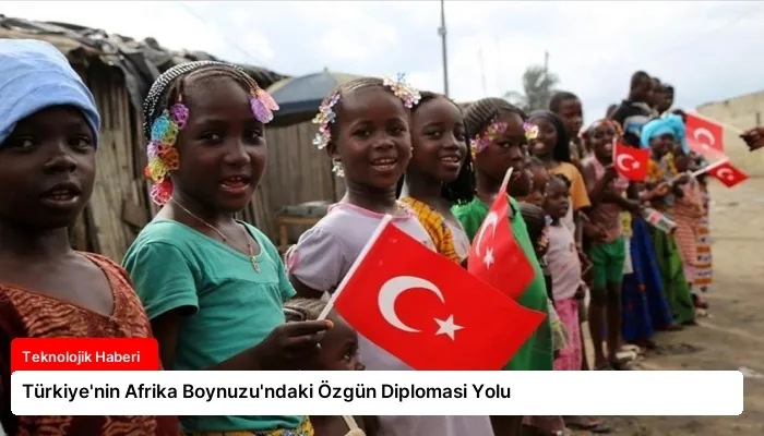 Türkiye’nin Afrika Boynuzu’ndaki Özgün Diplomasi Yolu