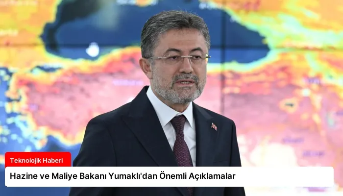 Hazine ve Maliye Bakanı Yumaklı’dan Önemli Açıklamalar