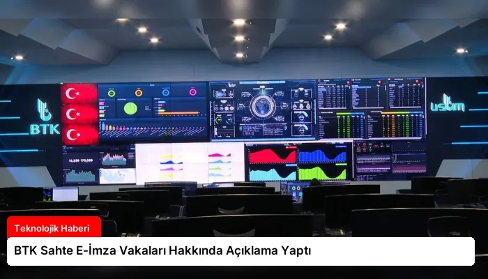 BTK Sahte E-İmza Vakaları Hakkında Açıklama Yaptı